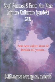 Kırılan Kalbimin İçindeki Sen