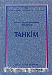 İslam ve Medeni Yargılama Hukukunda Tahkim