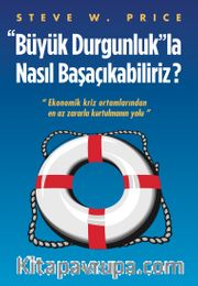 Büyük Durgunlukla Nasıl Başaçıkabiliriz?