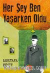 Her Şey Ben Yaşarken Oldu