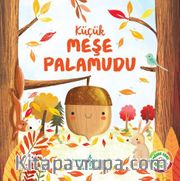 Küçük Meşe Palamudu / Doğanın Eşsiz Hikayeleri 2