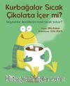 Kurbağalar Sıcak Çikolata İçer Mi?