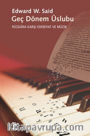 Geç Dönem Üslubu <br /> Rüzgara Karşı Edebiyat ve Müzik