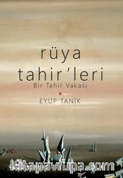 Rüya Tahir'leri <br /> Bir Tahir Vakası
