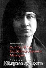 Rıza Tevfik’ten Kızı Munise Hanım’a Mektuplar