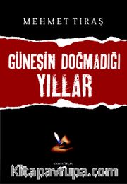 Güneşin Doğmadığı Yıllar
