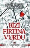 Bizi Fırtına Vurdu