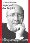 Yaşıyorsak Geç Değildir