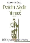 Derdin Nedir Yunus?