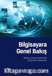 Bilgisayara Genel Bakış <br /> Bilişim Uzmanı Gözünden Bilgisayar Bileşenleri