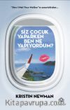 Siz Çocuk Yaparken Ben Ne Yapıyordum?