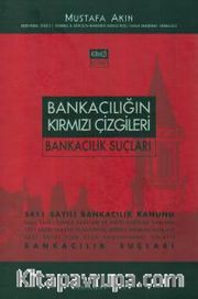 Bankacılığın Kırmızı Çizgileri - Bankacılık Suçları