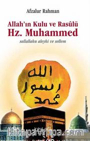 Allah'ın Kulu ve Rasulü Hz. Muhammed Sallallahu Aleyhi ve Sellem