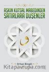 Aşkın Kutsal Mabedinden Satırlara Düşenler