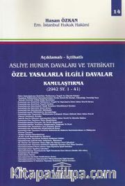 Açıklamalı- İctahatlı Asliye Hukuk Davaları ve Tatbikatı Özel Yasalarla İlgili Davalar Kamulaştırma (2942 SY.1- 41) (Cilt 14)