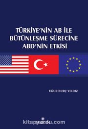 Türkiye'nin AB ile Bütünleşme Sürecine ABD'nin Etkisi