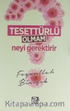 Tesettürlü Olmam Neyi Gerektirir