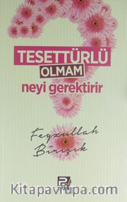 Tesettürlü Olmam Neyi Gerektirir