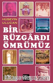 Bir Rüzgardı Ömrümüz