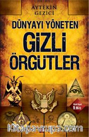 Dünyayı Yöneten Gizli Örgütler