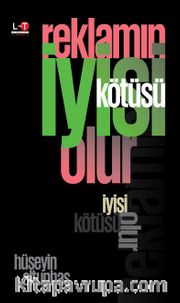 Reklamın İyisi Kötüsü Olur