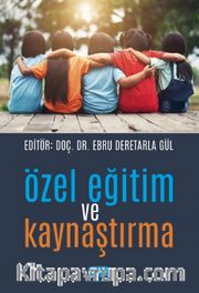 Özel Eğitim ve Kaynaştırma