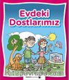 Evdeki Dostlarımız