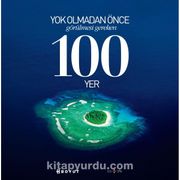 Yok Olmadan Önce Görülmesi Gereken 100 Yer