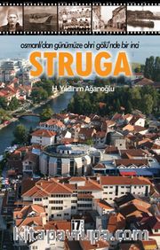 Osmanlı'dan Günümüze Ohri Gölü'nde Bir İnci Struga