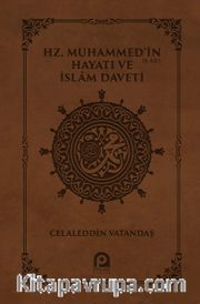 Hz. Muhammed'in Hayatı (s.a.v.) ve İslam Daveti (Deri Cilt Özel Baskı)