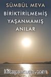 Biriktirilmemiş Yaşanmamış Anılar