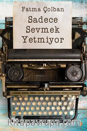 Sadece Sevmek Yetmiyor