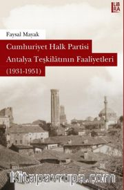 Cumhuriyet Halk Partisi Antalya Teşkilatının Faaliyetleri (1931-1951)