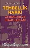 Tembellik Hakkı: At Hakları ve İnsan Hakları