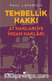 Tembellik Hakkı: At Hakları ve İnsan Hakları