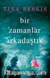 Bir Zamanlar Arkadaştık