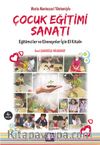 Maria Montessori Yöntemiyle Çocuk Eğitimi Sanatı & Eğitimciler ve Ebeveynler için El Kitabı