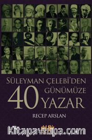 Süleyman Çelebi’den Günümüze 40 Yazar