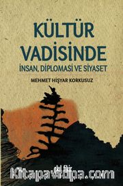 Kültür Vadisinde İnsan, Diplomasi ve Siyaset