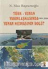 Türk Yunan Yakınlaşmasında Yunan Medyasının Rolü? 1999-2006