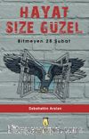 Hayat Size Güzel & Bitmeyen 28 Şubat