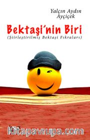 Bektaşi'nin Biri <br /> Şiirleştirilmiş Bektaşi Fıkraları