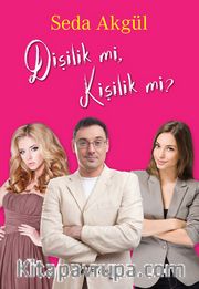 Dişilik mi, Kişilik mi?