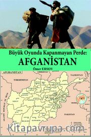 Büyük Oyunda Kapanmayan Perde: Afganistan