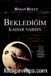 Beklediğim Kadar Varsın