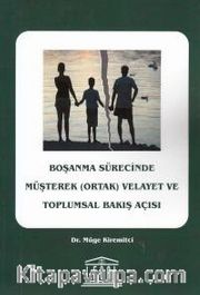 Boşanma Sürecinde Müşterek (Ortak) Velayet ve Toplumsal Bakış Açısı