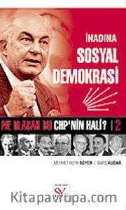 İnadına Sosyal Demokrasi / Ne Olacak Bu CHP'nin Hali?