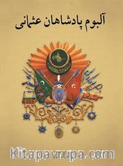 Osmanlı Padişahları Albümü (Farsça)