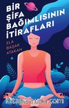 Bir Şifa Bağımlısının İtirafları
