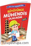 Büyüyünce Mühendis Olacağım / Mesleğimi Seçiyorum Dizisi
